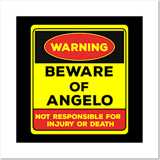 Beware Of Angelo/Warning Beware Of Angelo Not Responsible For Injury Or Death/gift for Angelo Posters and Art